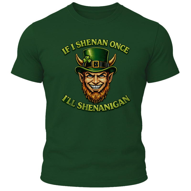 If I Shenan T-Shirt