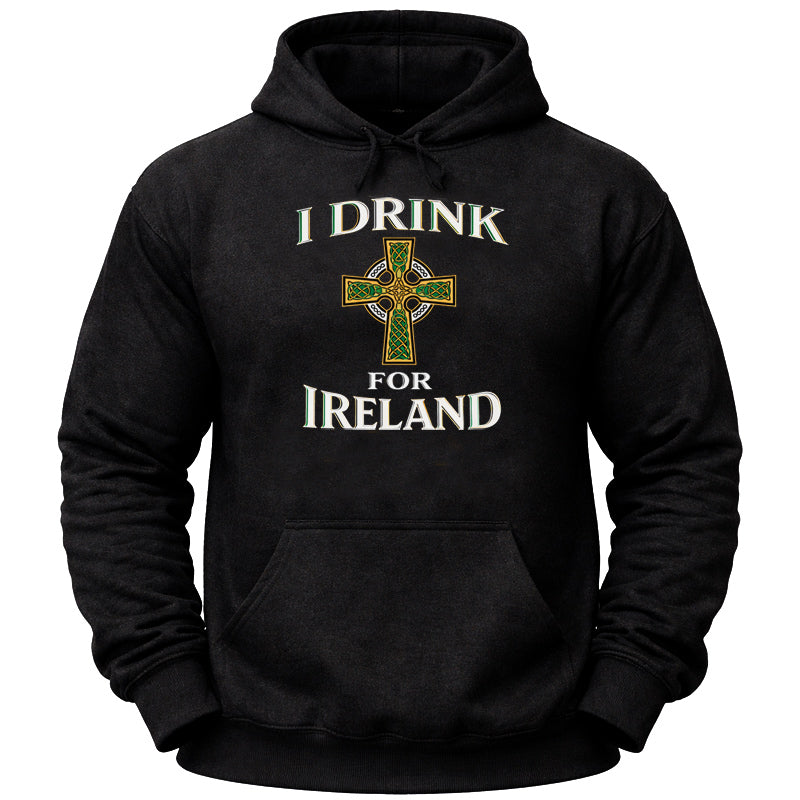 I Drink for Ireland Hoodie