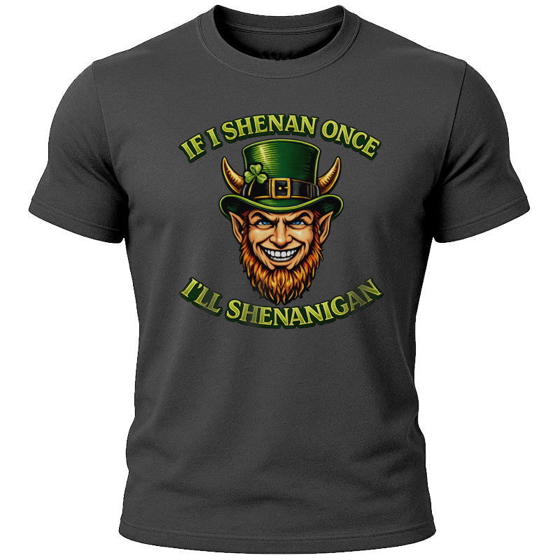 If I Shenan T-Shirt