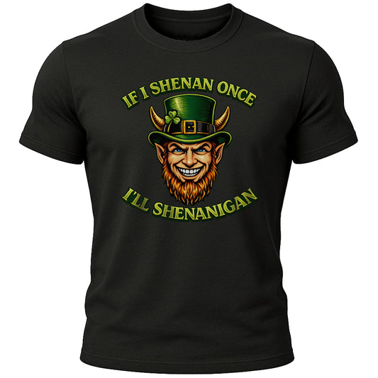 If I Shenan T-Shirt