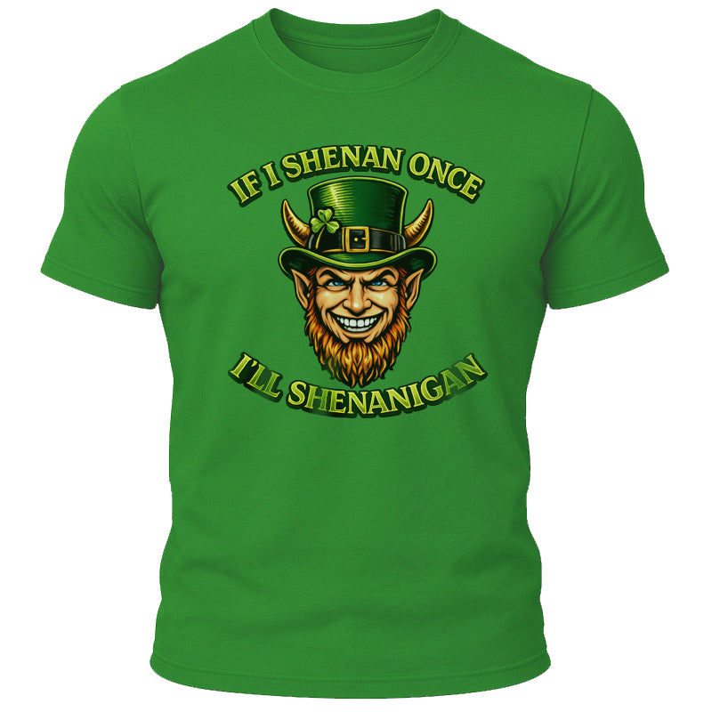 If I Shenan T-Shirt